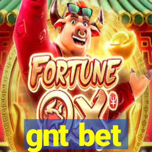 gnt bet